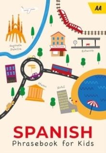 AA SPANISH PHRASEBOOK FOR KIDS | 9780749583699 | AA PUBLISHING