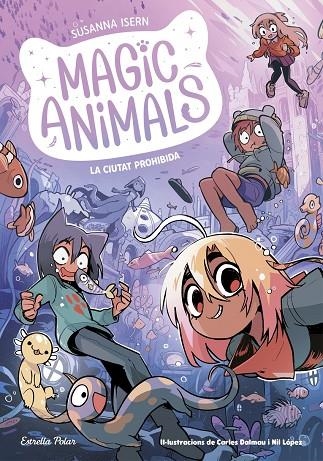 MAGIC ANIMALS 9. LA CIUTAT PROHIBIDA | 9791387519254 | SUSANNA ISERN