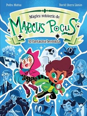 MARCUS POCUS. MAGICS MISTERIS 2. EL FANTASMA BROMISTA | 9791387519261 | PEDRO MAÑAS / DAVID SIERRA LISTÓN