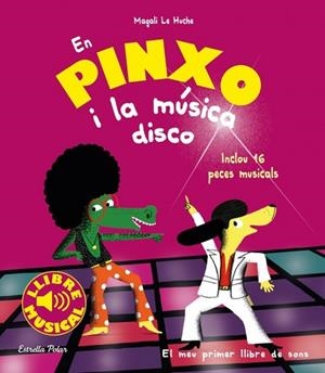 EN PINXO I LA MUSICA DISCO. LLIBRE MUSICAL | 9788491377009 | MAGALI LE HUCHE
