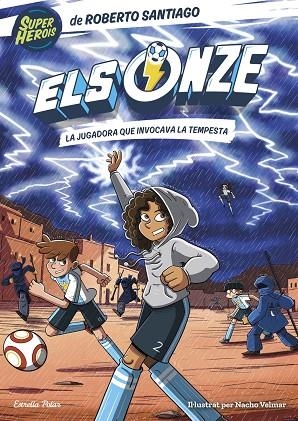 ELS ONZE 9. LA JUGADORA QUE INVOCAVA LA TEMPESTA | 9791387519247 | ROBERTO SANTIAGO / EDUARDO DE LOS SANTOS MOLINA