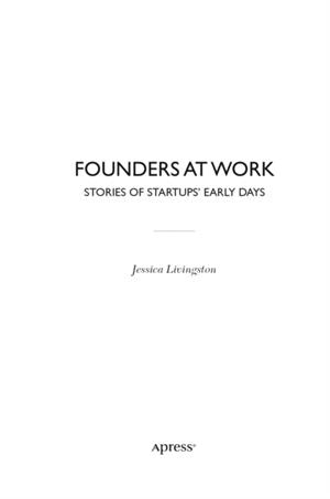 FOUNDERS AT WORK: STORIES OF STARTUPS' EARLY DAYS | 9781590597149 | JESSICA LIVINGSTON