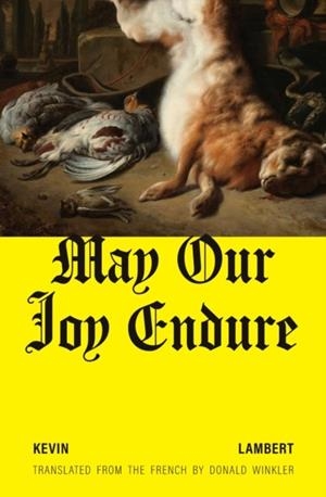 MAY OUR JOY ENDURE | 9781771966207 | KEVIN LAMBERT