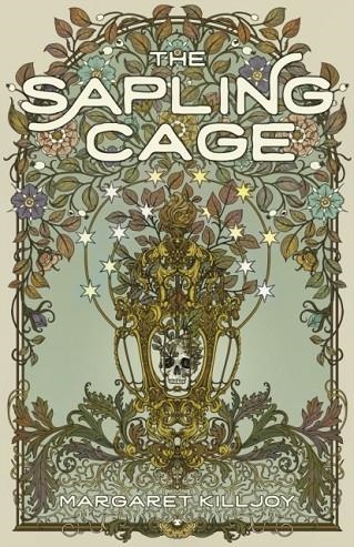 THE SAPLING CAGE | 9781558613317 | MARGARET KILLJOY