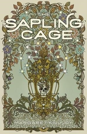 THE SAPLING CAGE | 9781558613317 | MARGARET KILLJOY