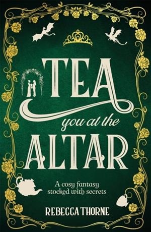 TEA YOU AT THE ALTAR | 9781035031054 | REBECCA THORNE