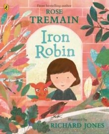 IRON ROBIN | 9780241556986 | ROSE TREMAIN