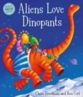 ALIENS LOVE DINOPANTS | 9781398538153 | CLAIRE FREEDMAN