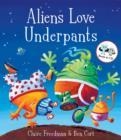 ALIENS LOVE UNDERPANTS! | 9781398538139 | CLAIRE FREEDMAN