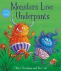 MONSTERS LOVE UNDERPANTS | 9781398538146 | CLAIRE FREEDMAN