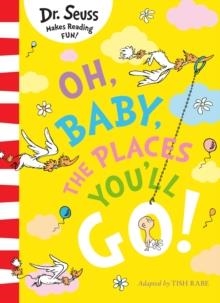 OH, BABY, THE PLACES YOU'LL GO! | 9780008663438 | DR SEUSS
