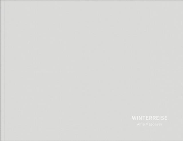 WINTERREISE | 9781916915107 | ALFIE MASOLIVER