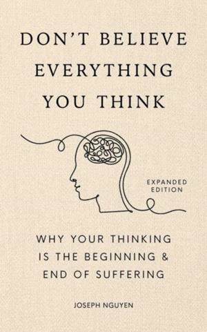 DON'T BELIEVE EVERYTHING YOU THINK (EXPANDED EDITION) | 9798893310153 | JOSPEH NGUYEN