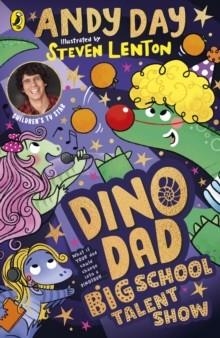 DINO DAD 03: BIG SCHOOL TALENT SHOW | 9780241643099 | ANDY DAY