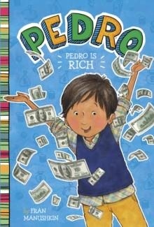 PEDRO IS RICH | 9781398234420 | FRAN MANUSHKIN
