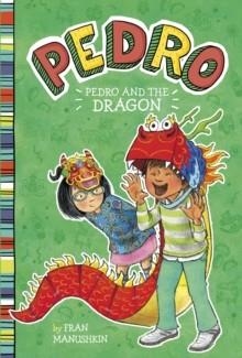 PEDRO AND THE DRAGON | 9781398234390 | FRAN MANUSHKIN