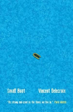 SMALL BOAT | 9781913109370 | VINCENT DELECROIX