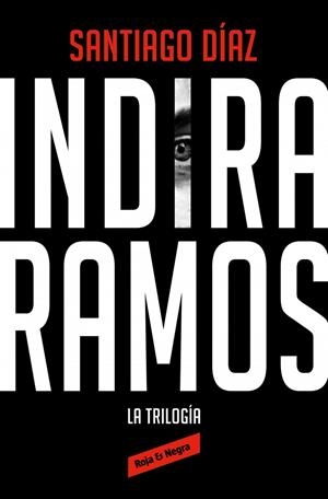INDIRA RAMOS. LA TRILOGÍA (EDICIÓN ÓMNIBUS) | 9788410352476 | SANTIAGO DÍAZ