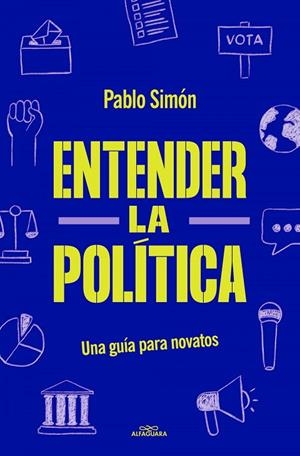 ENTENDER LA POLITÍCA | 9788419191762 | PABLO SIMÓN