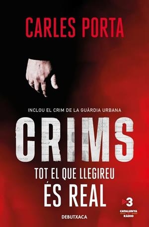 CRIMS. TOT EL QUE LLEGIREU ÉS REAL (CRIMS 1) | 9788418196348 | CARLES PORTA