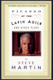 PICASSO AT THE LAPIN AGILE AND OTHER PLAYS | 9780802135230 | STEVE MARTIN