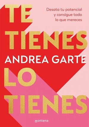 TE TIENES, LO TIENES | 9788419848321 | ANDREA GARTE