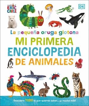 LA PEQUEÑA ORUGA GLOTONA: MI PRIMERA ENCICLOPEDIA DE ANIMALES | 9780241752890 | ERIC CARLE