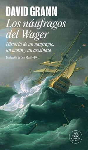 LOS NÁUFRAGOS DEL WAGER | 9788439744573 | DAVID GRANN