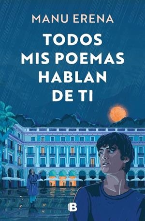 TODOS MIS POEMAS HABLAN DE TI | 9788466681438 | MANU ERENA