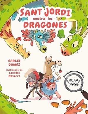 ESCAPE BOOK: SAN JORGE CONTRA LOS DRAGONES | 9788448863944 | CARLES GÓMEZ