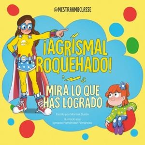 MIRA LO QUE HAS LOGRADO. ¡AGRISMAL ROQUEHADO! | 9788448870041 | MONTSE DURÁN