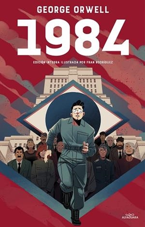 1984 (EDICIÓN ÍNTEGRA E ILUSTRADA) (COLECCIÓN ALFAGUARA CLÁSICOS) | 9788418915093 | GEORGE ORWELL