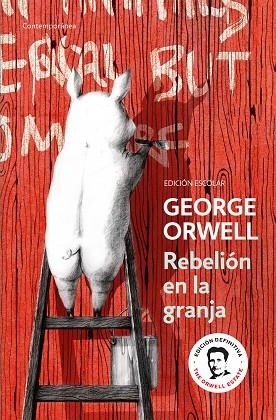 REBELIÓN EN LA GRANJA (EDICIÓN ESCOLAR) (EDICIÓN DEFINITIVA AVALADA POR THE ORWELL ESTATE) | 9788466367738 | GEORGE ORWELL