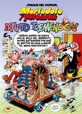 MORTADELO Y FILEMÓN. ¡RAPTO TREMENDO! (MAGOS DEL HUMOR 99) | 9788402430458 | FRANCISCO IBÁÑEZ
