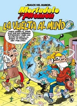 MORTADELO Y FILEMÓN. LA VUELTA AL MUNDO (MAGOS DEL HUMOR 214) | 9788402426543 | FRANCISCO IBÁÑEZ