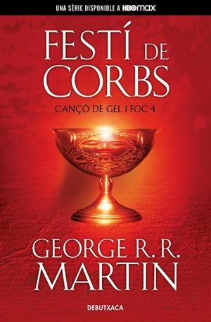 FESTÍ DE CORBS (CANÇÓ DE GEL I FOC 4) | 9788418196539 | GEORGE R.R. MARTIN