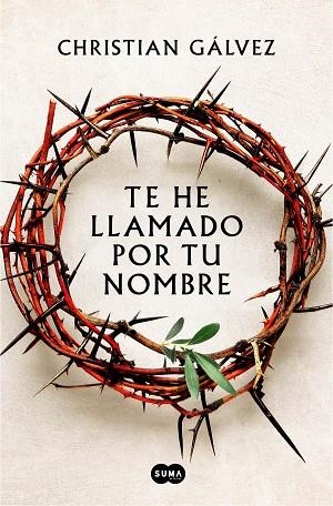 TE HE LLAMADO POR TU NOMBRE | 9788491294399 | CHRISTIAN GÁLVEZ