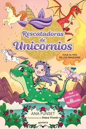 RESCATADORAS DE UNICORNIOS 6 - VIAJE AL PAÍS DE LOS DRAGONES | 9788410395145 | ANA PUNSET