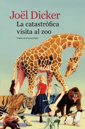 LA CATASTRÒFICA VISITA AL ZOO | 9788419836779 | JOËL DICKER