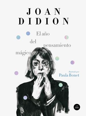 EL AÑO DEL PENSAMIENTO MÁGICO (EDICIÓN ILUSTRADA) | 9788439734963 | JOAN DIDION