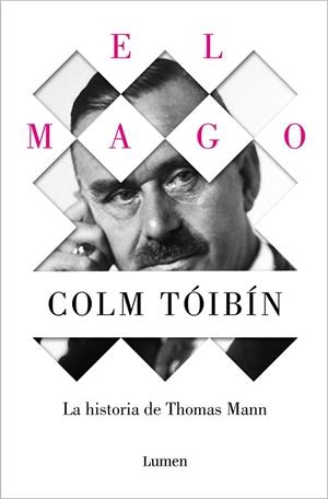 EL MAGO. LA HISTORIA DE THOMAS MANN | 9788426488916 | COLM TÓIBÍN