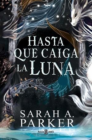 HASTA QUE CAIGA LA LUNA (LA CAÍDA LUNAR 1) | 9788401037498 | SARAH A. PARKER
