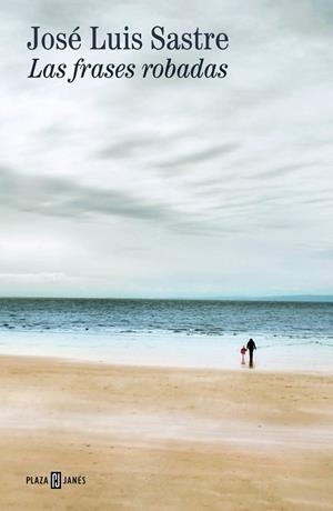 LAS FRASES ROBADAS | 9788401033308 | JOSÉ LUIS SASTRE