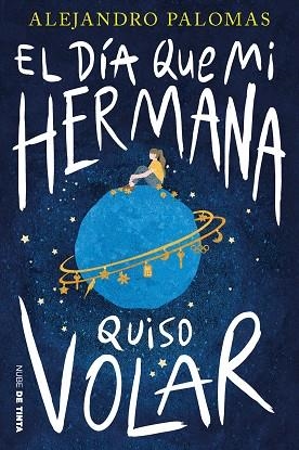 EL DÍA QUE MI HERMANA QUISO VOLAR | 9788419514011 | ALEJANDRO PALOMAS