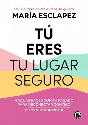 TÚ ERES TU LUGAR SEGURO | 9788402427793 | MARÍA ESCLAPEZ
