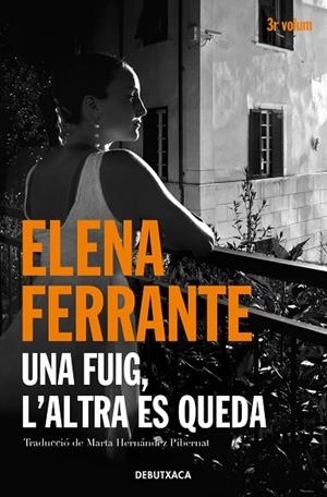 UNA FUIG, L'ALTRA ES QUEDA (L'AMIGA GENIAL 3) | 9788418132445 | ELENA FERRANTE