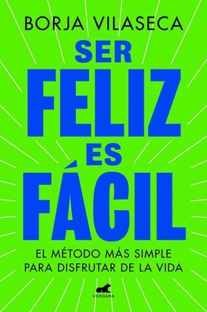 SER FELIZ ES FÁCIL | 9788419820457 | BORJA VILASECA