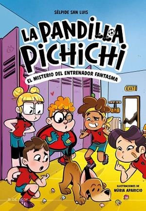 LA PANDILLA PICHICHI 3 - EL MISTERIO DEL ENTRENADOR FANTASMA | 9788419910301 | SÉLPIDE SAN LUIS