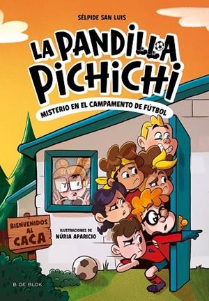 LA PANDILLA PICHICHI 2 - EL MISTERIO DEL CAMPAMENTO DE FÚTBOL | 9788419910189 | SÉLPIDE SAN LUIS