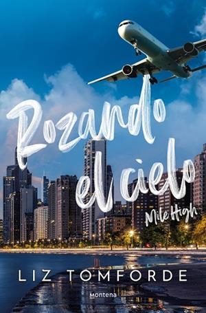 ROZANDO EL CIELO (MILE HIGH) (LA CIUDAD DE LOS VIENTOS 1) | 9788419848260 | LIZ TOMFORDE